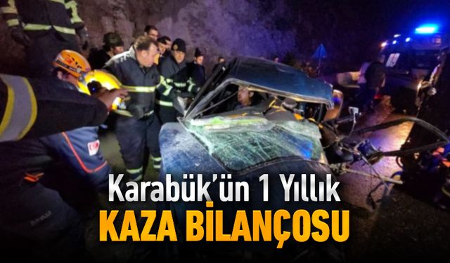 KARABÜK'ÜN 1 YILLIK KAZA BİLANÇOSU