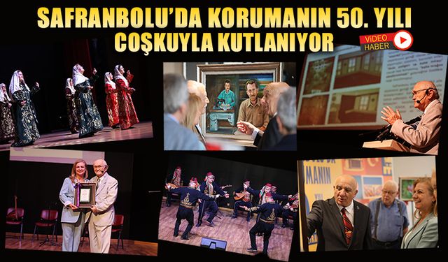 SAFRANBOLU'DA KORUMANIN 50. YILI COŞKUYLA KUTLANIYOR