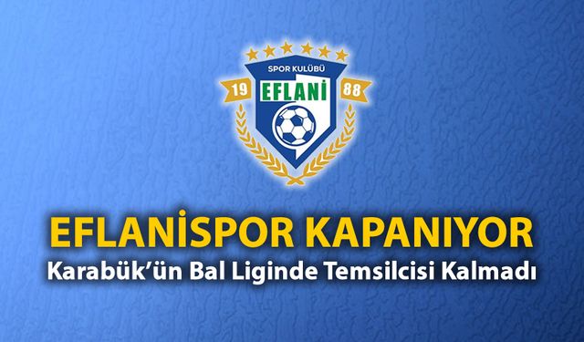 EFLANİSPOR FAALİYETLERİNİ DURDURDU