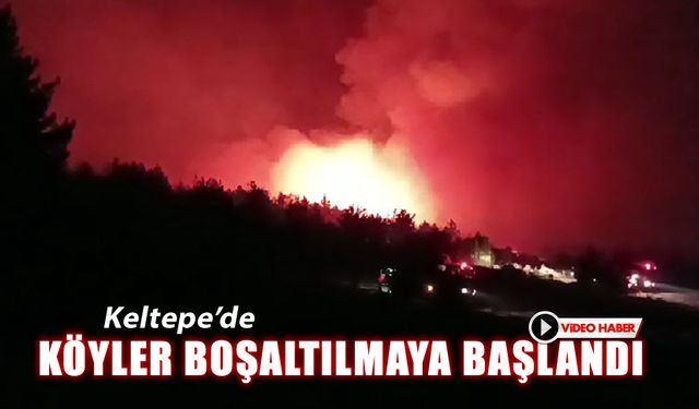 KELTEPE’DE KÖYLER BOŞALTILMAYA BAŞLANDI
