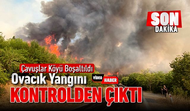 SAFRANBOLU ÇAVUŞLAR KÖYÜNDE YANGIN BÜYÜDÜ