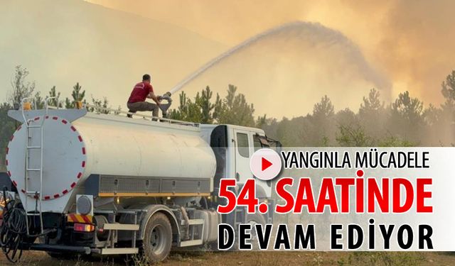 YANGIN 54. SAATİNDE DEVAM EDİYOR