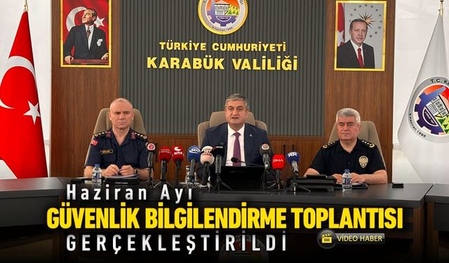KARABÜK'TE HAZİRAN AYINDA SUÇ ORANLARINDA AZALIŞ DENETİMLERDE ARTIŞ VAR
