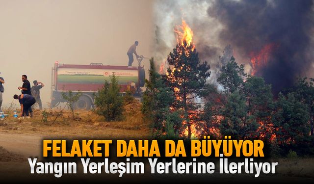 YANGIN YERLEŞİM YERLERİNE İLERLİYOR