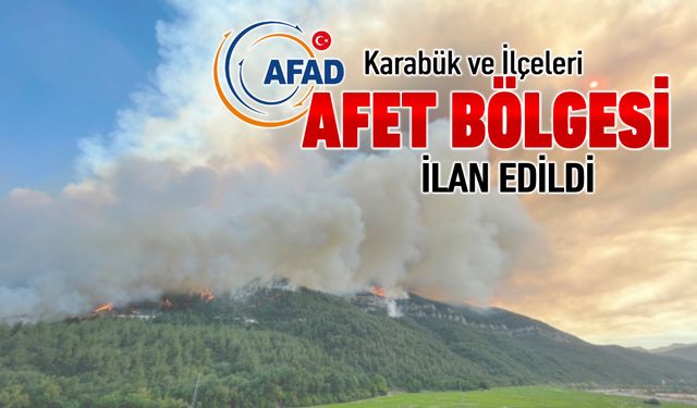 KARABÜK VE İLÇELERİ AFET BÖLGESİ İLAN EDİLDİ