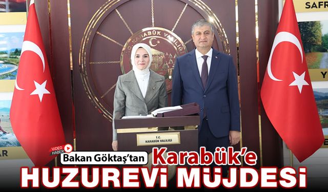 BAKAN GÖKTAŞ'TAN KARABÜK'E MÜJDE