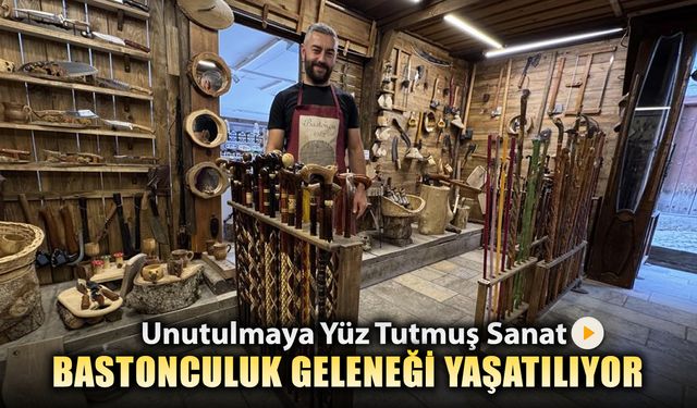 SAFRANBOLU'DA BASTONCULUK GELENEĞİ YAŞATILIYOR