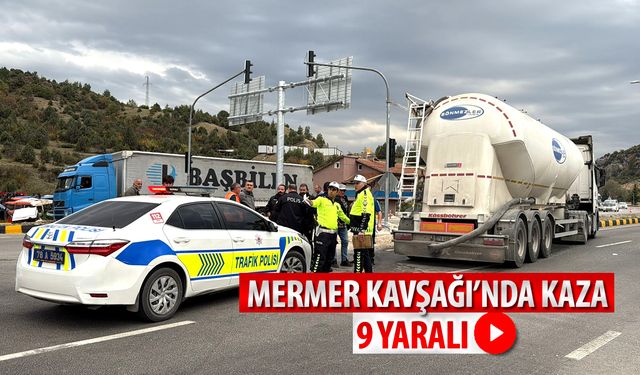 MERMER KAVŞAĞINDA KAZA: 9 YARALI