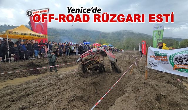 YENİCE'DE OFF-ROAD RÜZGARI ESTİ