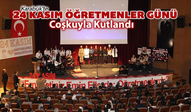 KARABÜK'TE 24 KASIM ÖĞRETMENLER GÜNÜ COŞKUYLA KUTLANDI