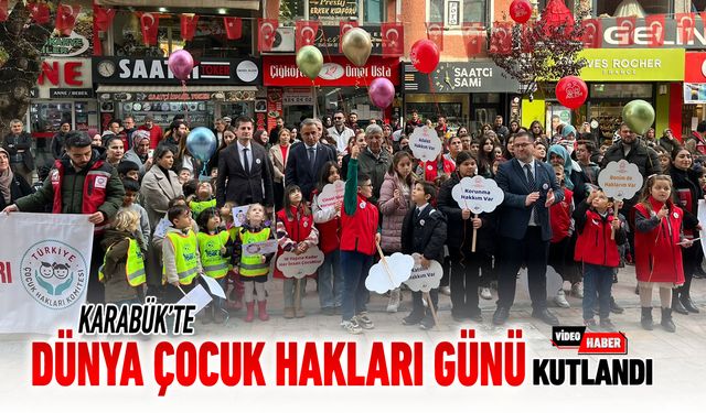 KARABÜK'TE 20 KASIM DÜNYA ÇOCUK HAKLARI GÜNÜ KUTLANDI