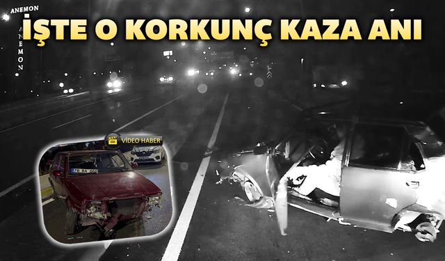 KORKUNÇ KAZA ARAÇ KAMERASINA YANSIDI