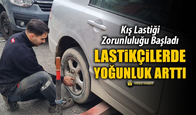 KARABÜK'TE LASTİKÇİLERDE YOĞUNLUK BAŞLADI