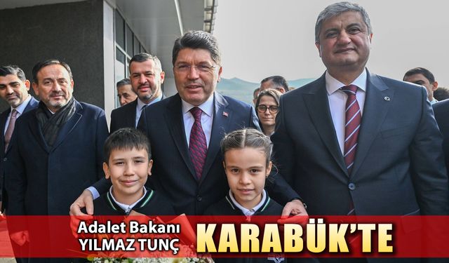 ADALET BAKANI YILMAZ TUNÇ KARABÜK'TE