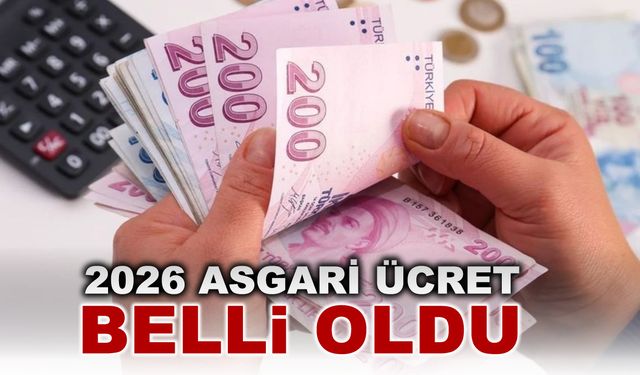 2026 ASGARİ ÜCRET BELLİ OLDU