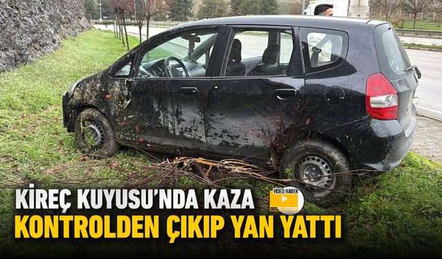 KİREÇ KUYUSU'NDA KONTROLDEN ÇIKAN ARAÇ YAN YATTI