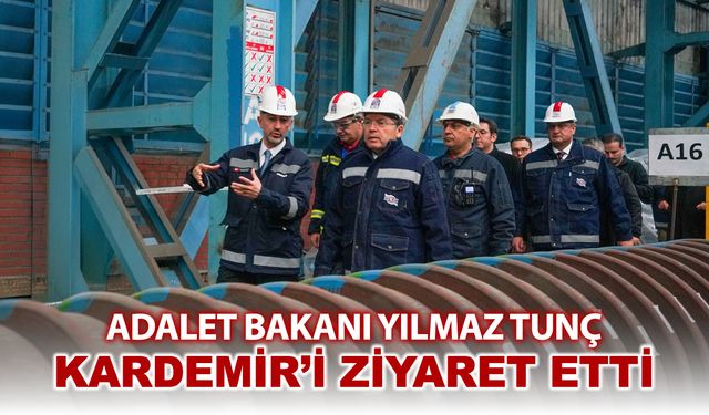 ADALET BAKANI YILMAZ TUNÇ KARDEMİR'İ ZİYARET ETTİ