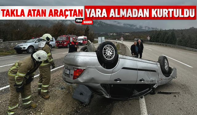 TAKLA ATAN ARAÇTAN YARA ALMADAN KURTULDU