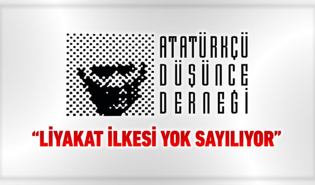 ADD KARABÜK: "LİYAKAT İLKESİ YOK SAYILIYOR"