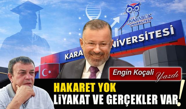 HAKARET YOK, LİYAKAT VE GERÇEKLER VAR