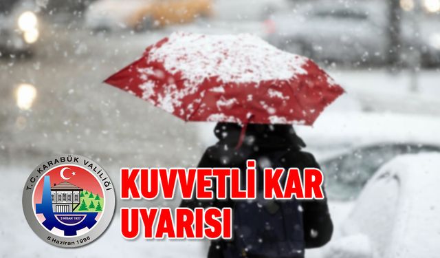VALİLİKTEN KUVVETLİ KAR YAĞIŞI UYARISI