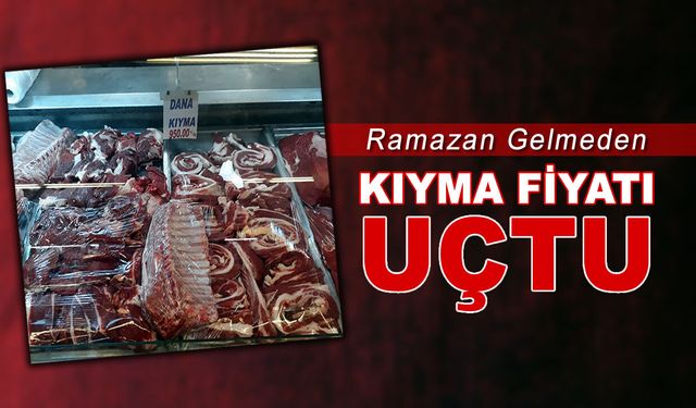 RAMAZAN GELMEDEN KIYMA FİYATI UÇTU