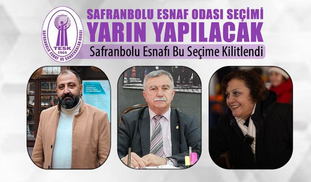 SAFRANBOLU ESNAF ODASINDA KRİTİK SEÇİM YARIN