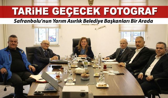 SAFRANBOLU'NUN YARIM ASIRLIK BELEDİYE BAŞKANLARI BİR ARADA