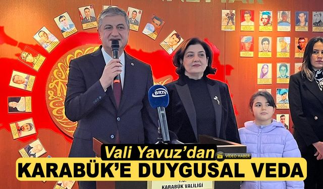VALİ MUSTAFA YAVUZ'DAN DUYGUSAL VEDA