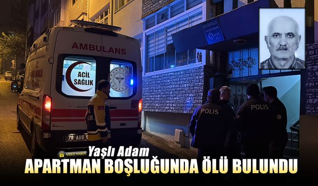 YAŞLI ADAM APARTMAN BOŞLUĞUNDA ÖLÜ BULUNDU