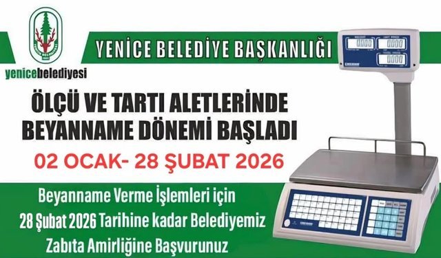 YENİCE’DE ÖLÇÜ VE TARTI ALETLERİ İÇİN BEYANNAME DÖNEMİ BAŞLADI