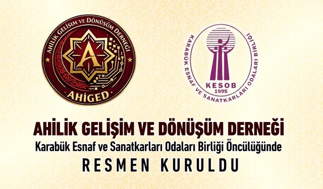 AHİLİK GELİŞİM VE DÖNÜŞÜM DERNEĞİ RESMEN KURULDU