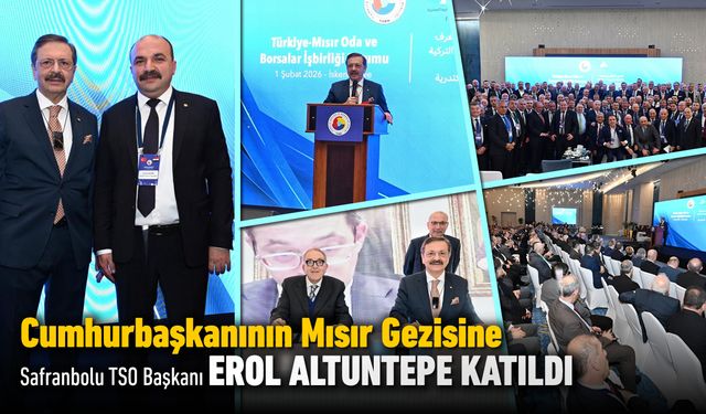 SAFRANBOLU TSO BAŞKANI CUMHURBAŞKANIN MISIR GEZİSİNE KATILDI
