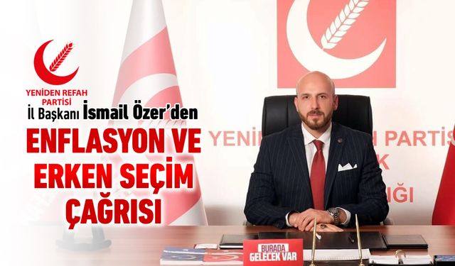 İSMAİL ÖZER'DEN ENFLASYON TEPKİSİ