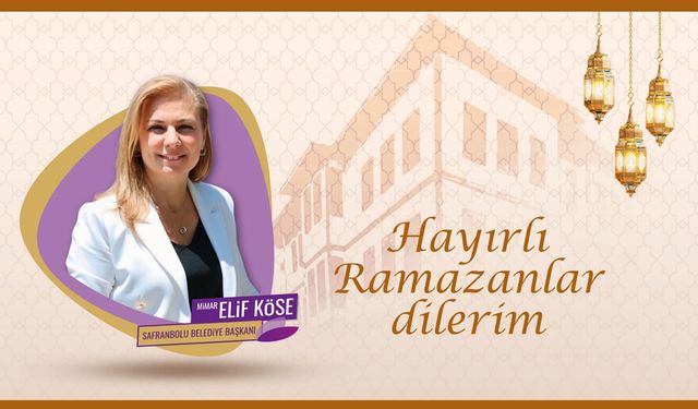 BAŞKAN KÖSE'DEN RAMAZAN AYI MESAJI