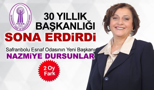 NAZMİYE DURSUNLAR SAFRANBOLU ESNAF ODASINDA 30 YILLIK BAŞKANLIĞI SONA ERDİRDİ