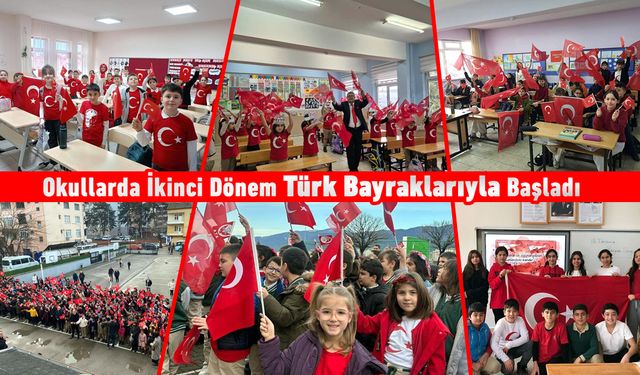 OKULLARDA İKİNCİ DÖNEM TÜRK BAYRAKLARIYLA BAŞLADI