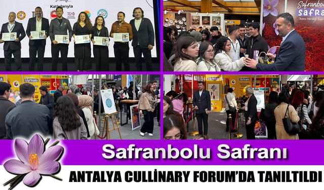SAFRANBOLU SAFRANI ANTALYA CULLİNARY FORUM'DA TANITILDI