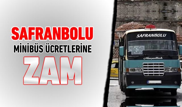 SAFRANBOLU MİNİBÜS ÜCRETLERİNE ZAM
