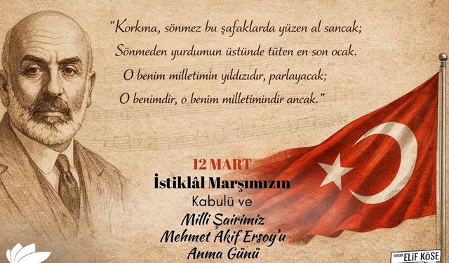 BAŞKAN KÖSE: "İSTİKLAL MARŞI BAĞIMSIZLIĞIMIZIN SARSILMAZ MÜHRÜDÜR"