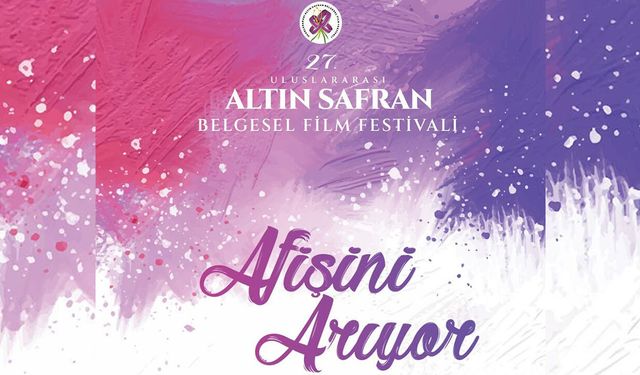 27. ULUSLARARASI ALTIN SAFRAN BELGESEL FİLM FESTİVALİ AFİŞİNİ ARIYOR