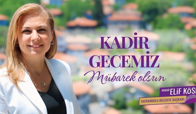 BAŞKAN KÖSE'DEN KADİR GECESİ MESAJI