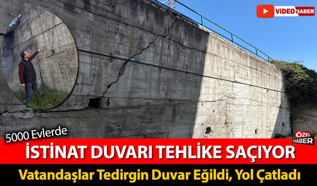 5000 EVLERDE İSTİNAT DUVARI TEHLİKE SAÇIYOR