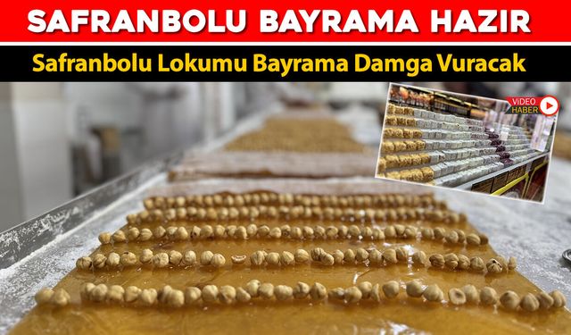 LOKUM SEKTÖRÜNDE BAYRAM HAZIRLIKLARI TAMAMLANDI