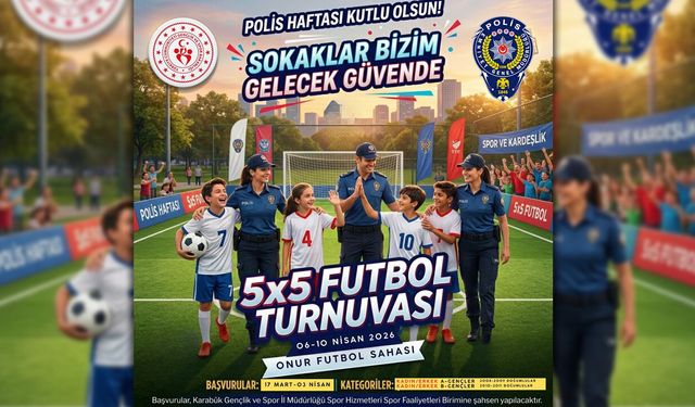 KARABÜK'TE POLİS HAFTASINA ÖZEL 5X5 FUTBOL TURNUVASI