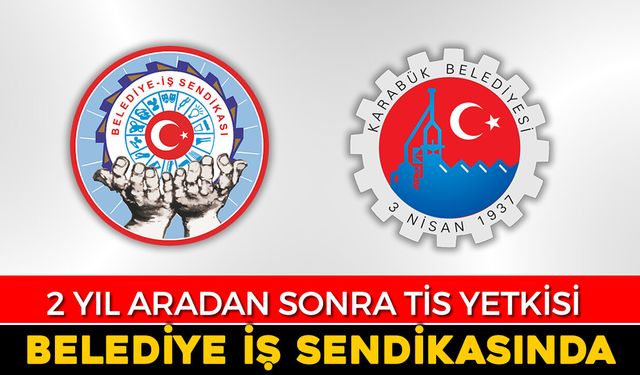 İKİ YIL SONRA TİS YETKİSİ YENİDEN BELEDİYE-İŞ SENDİKASI'NDA