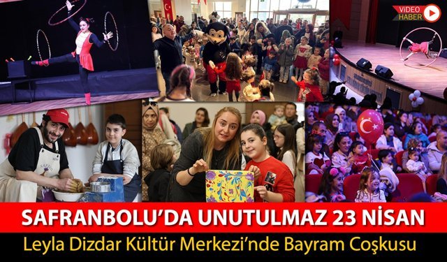 LEYLA DİZDAR KÜLTÜR MERKEZİ'NDE UNUTULMAZ 23 NİSAN