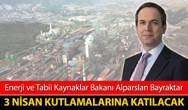 ENERJİ VE TABİİ KAYNAKLAR BAKANI BAYRAKTAR KARABÜK'E GELİYOR
