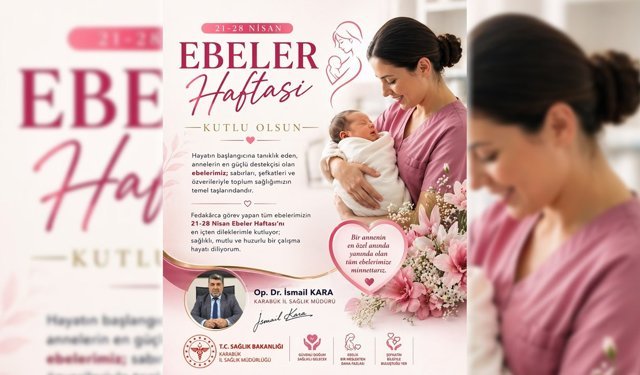 İL MÜDÜRÜ KARA: "HAYATIN İLK ANINDA, EN GÜVENLİ ELLERDE!"