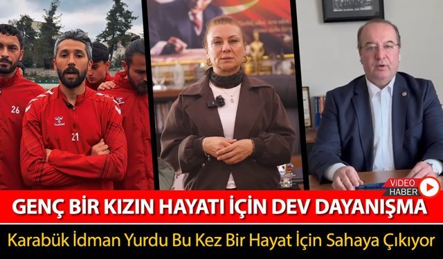 KARABÜK İDMAN YURDU BU KEZ BİR HAYAT İÇİN SAHAYA ÇIKIYOR